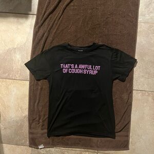 Black “that’s a awful lot of cough syrup” tee shirt